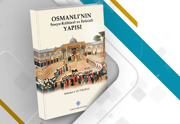 مراجعة كتاب: "البنى السوسيوثقافية والاقتصادية للدولة العثمانية" لمباهات كوتوك أوغلو